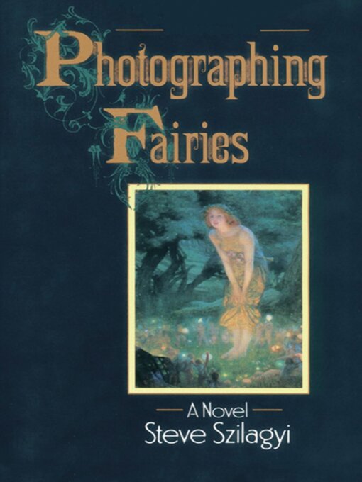 Title details for Photographing Fairies by Steve Szilagyi - Available